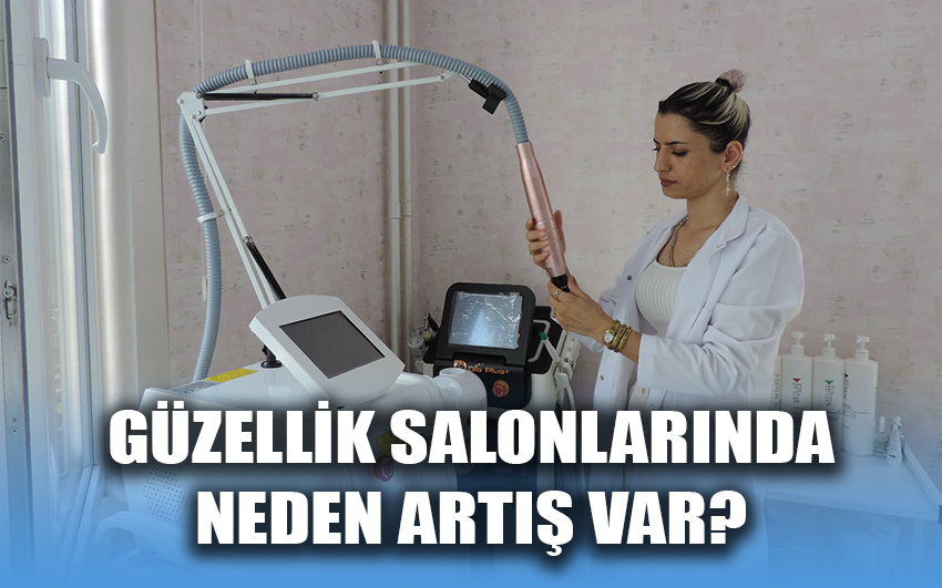 Güzellik Salonlarında neden artış var?